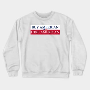 Buy American Hire American Crewneck Sweatshirt